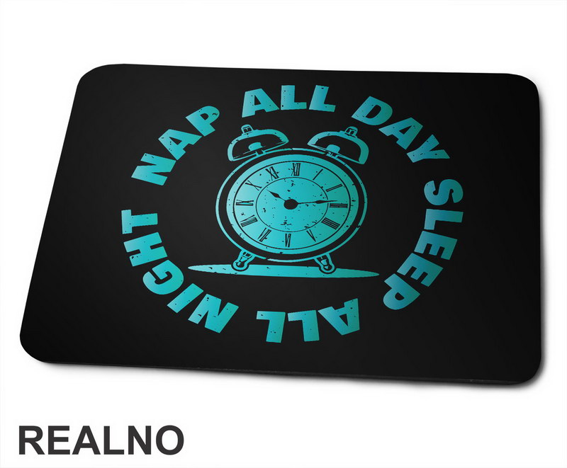 Sleep All Night, Nap All Day - Humor - Podloga za miš