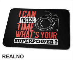 I Can Freeze Time. What's Your Superpower? - Red Outlines - Photography - Podloga za miš