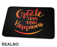 Create Yout Own Happines - Orange and Yellow - Motivation - Quotes - Podloga za miš