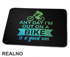Any Day Is A Good One - Biciklovi - Bike - Podloga za miš