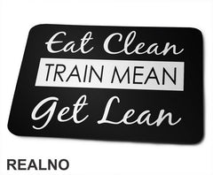 Eat Clean, Train Mean, Get Lean - Trening - Podloga za miš