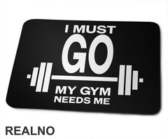 I Must Go, My Gym Needs Me - Trening - Podloga za miš
