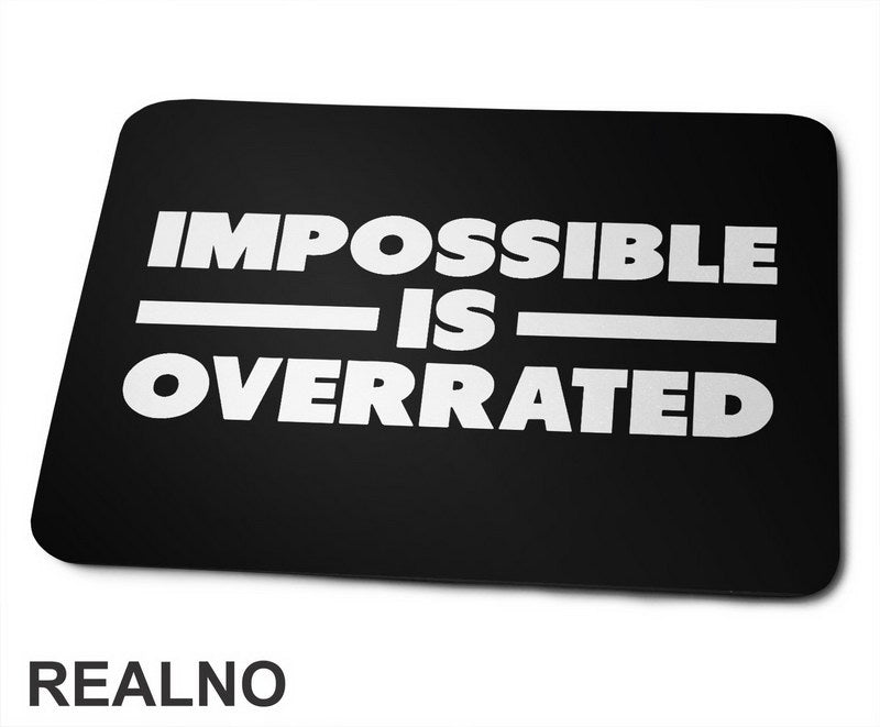 Impossible Is Overrated - Trening - Podloga za miš