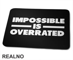 Impossible Is Overrated - Trening - Podloga za miš