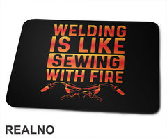 Welding Is Like Sewing With Fire - Radionica - Majstor - Podloga za miš
