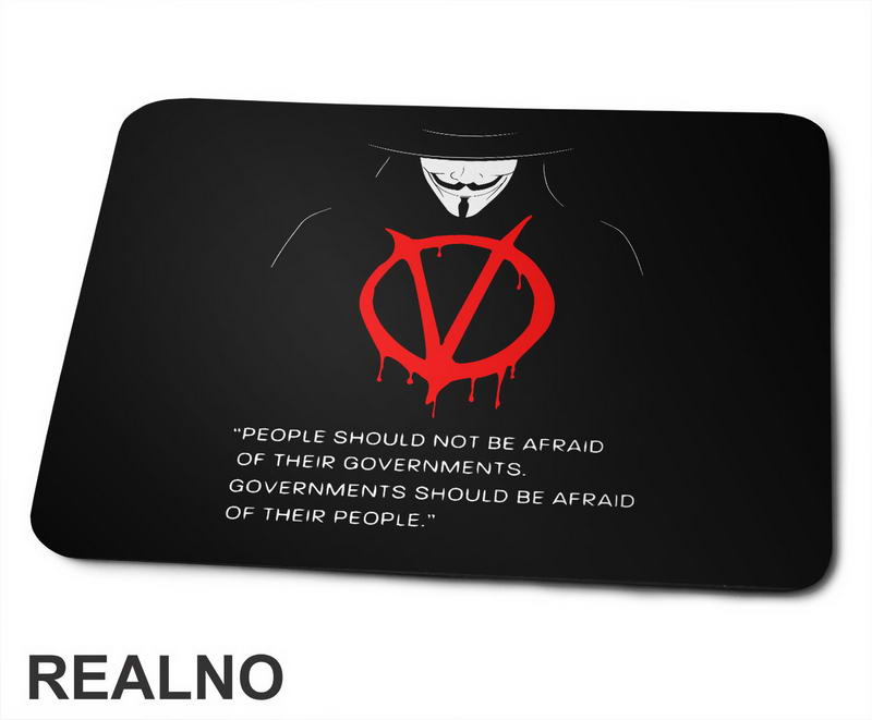 People Should Not Be Afraid Of Their Governments. Governments Should Be Afraid Of Their People - V for Vendetta - Filmovi - Podloga za miš