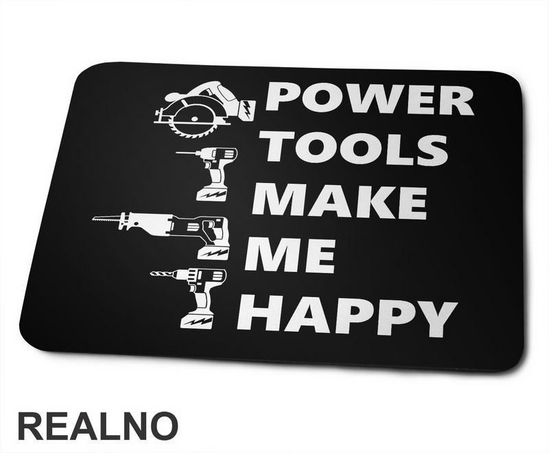 Power Tools Make Me Happy Symbols - Radionica - Majstor - Podloga za miš