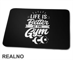 Life Is Better At The Gym - Trening - Podloga za miš