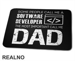 Some People Call Me A Software Developer, The Most Important Call Me Dad - Mama i Tata - Ljubav - Podloga za miš