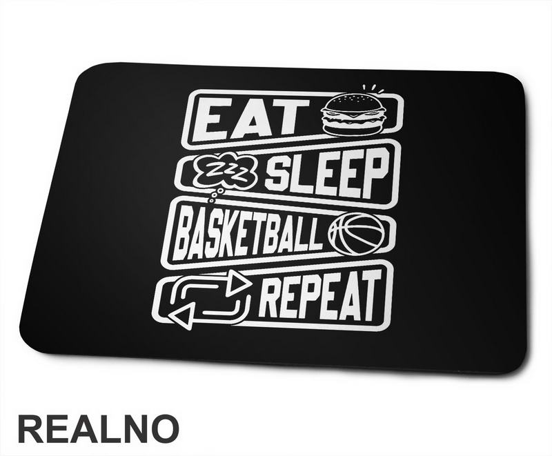Eat, Sleep, Basketball, Repeat - Symbols - Košarka - NBA - Podloga za miš