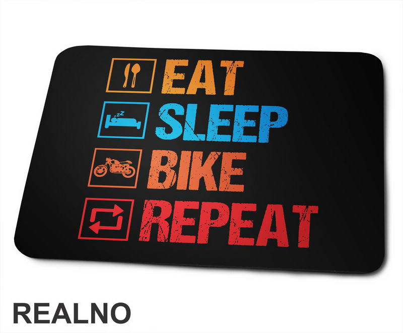 Eat, Sleep, Bike, Repeat - Colors - Symbols - Biciklovi - Bike - Podloga za miš