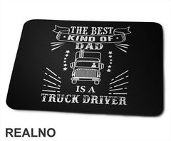 The Best Kind Of Dad Is A Truck Driver - Kamion - Kamiondžija - Mama i Tata - Ljubav - Podloga za miš