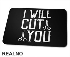 I Will Cut You - Scissors - Frizer - Humor - Podloga za miš