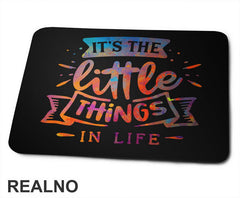 It's The Little Things In Life - Colors - Quotes - Podloga za miš