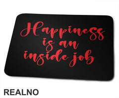Happiness Is An Inside Job - Red - Quotes - Podloga za miš
