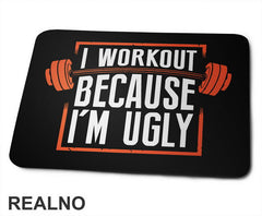 I Workout Because I'm Ugly - Trening - Podloga za miš