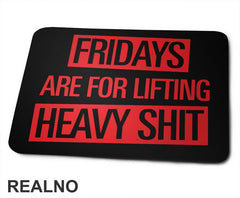 Fridays Are For Lifting Heavy Shit - Trening - Podloga za miš