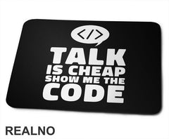 Talk Is Cheap, Show Me The Code - Geek - Podloga za miš