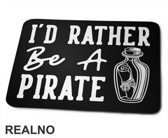 I'd Rather Be A Pirate - Humor - Podloga za miš