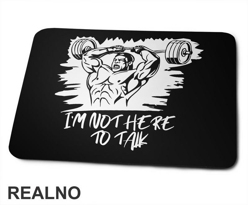 I'm Not Here To Talk - Trening - Podloga za miš