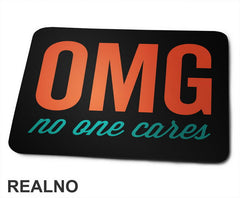 Omg No One Cares - Orange And Green - Humor - Podloga za miš