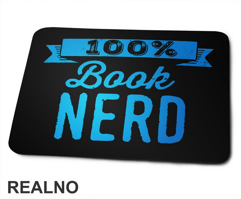 100 Percent Book Nerd - Blue - Books - Čitanje - Knjige - Podloga za miš