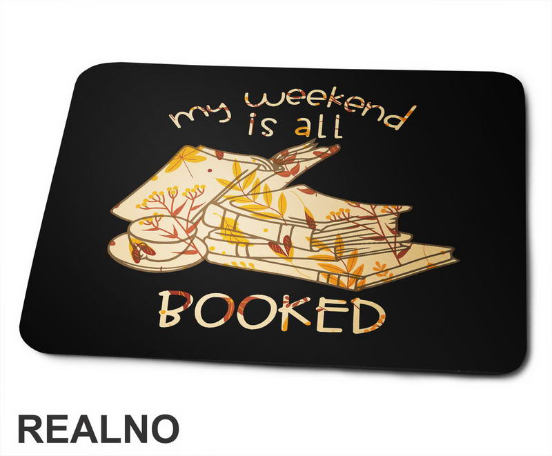 My Weekend Is All Booked - Plants - Books - Čitanje - Knjige - Podloga za miš