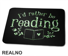 I'd Rather Be Reading - Green Flowers - Books - Čitanje - Knjige - Podloga za miš