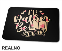 I'd Rather Be Reading - Pink Flowers - Books - Čitanje - Knjige - Podloga za miš