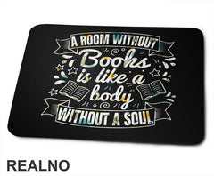 A Room Without Books Is Like A Body Without A Soul - Colors - Books - Čitanje - Knjige - Podloga za miš