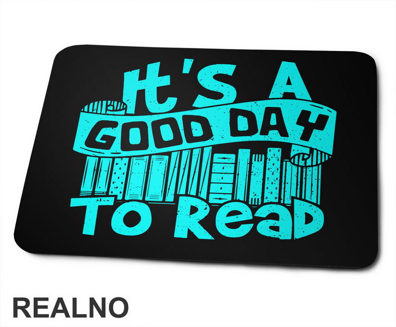 It's A Good Day To Read - Blue - Books - Čitanje - Knjige - Podloga za miš