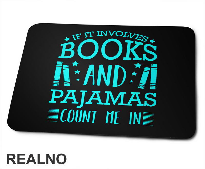 If It Involves Book And Pajamas Count Me In - Blue - Books - Čitanje - Knjige - Podloga za miš