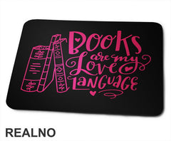 Books Are My Love Language - Pink - Books - Čitanje - Knjige - Podloga za miš