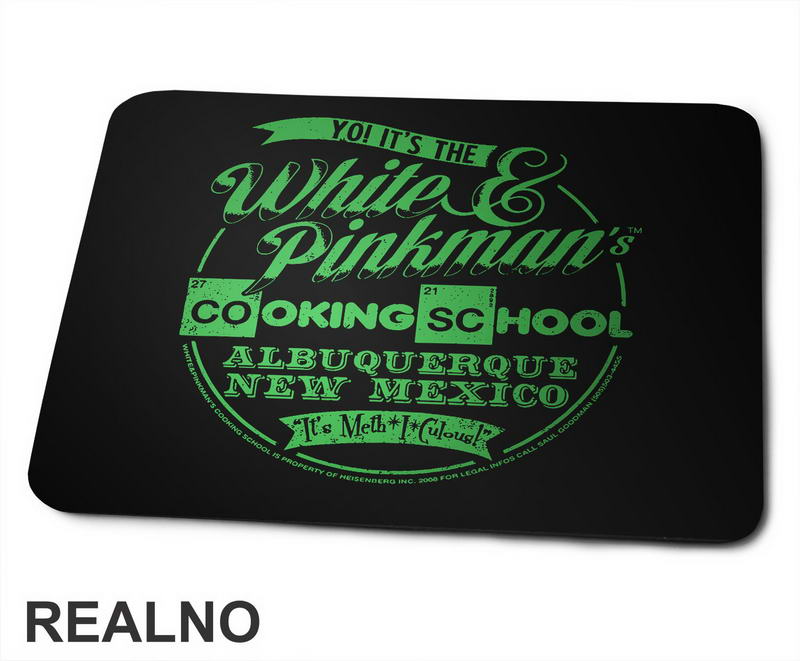 Yo! It's The White & Pinkman's Cooking School Albuquerque New Mexico - Green - Breaking Bad - Podloga za miš