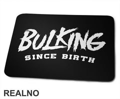 Bulking Since Birth - Trening - Podloga za miš