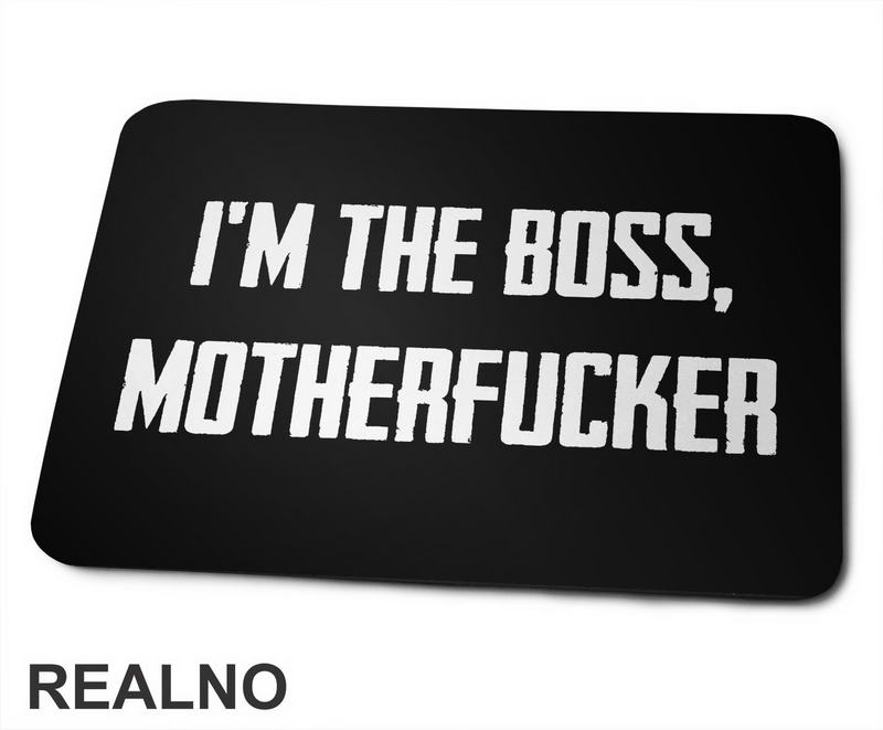 I'm The Boss, Motherfucker - Trening - Podloga za miš