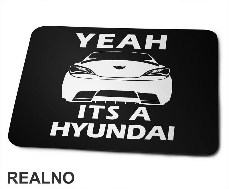 Yeah It's A Hyundai Outline - Logo - Kola - Auto - Podloga za miš