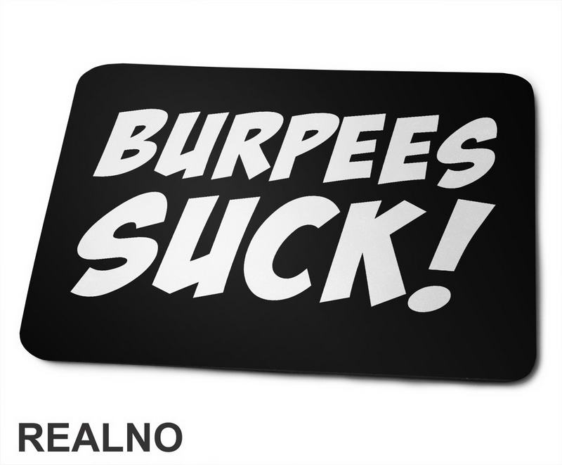 Burpees Suck - Trening - Podloga za miš