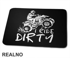 I Ride Dirty - Quad - Off Road - Podloga za miš