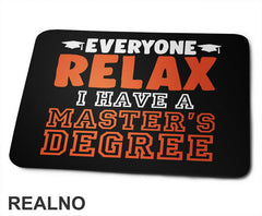 Everyone Relax, I Have A Master's Degree - Humor - Podloga za miš