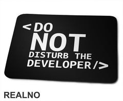 Do Not Disturb The Developer - Geek - Podloga za miš