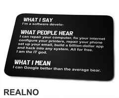 What I Say. What People Hear. What I Mean - Software Developer - Geek - Podloga za miš