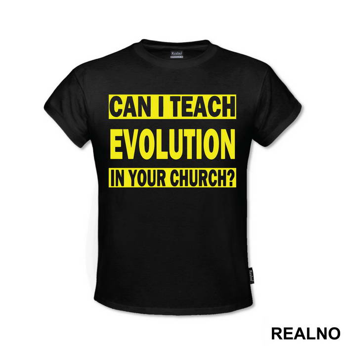 Can I Teach Evolution In Your Church - Atheist - Majica