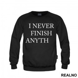 I Never Finish Anyth - Humor - Duks I Never Finish Anyth - Humor - Duks