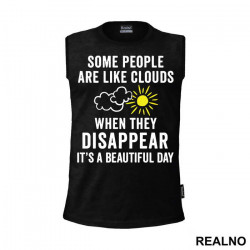 Some People Are Like Clouds - Humor - Majica