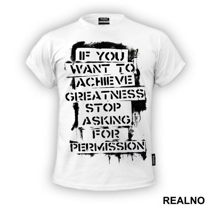 If You Want To Achieve Greatness, Stop Asking For Permission - Trening - Majica