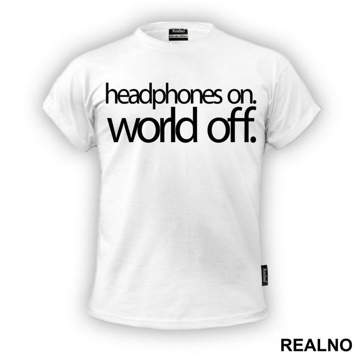 Headphones On. World Off. - Muzika - Majica