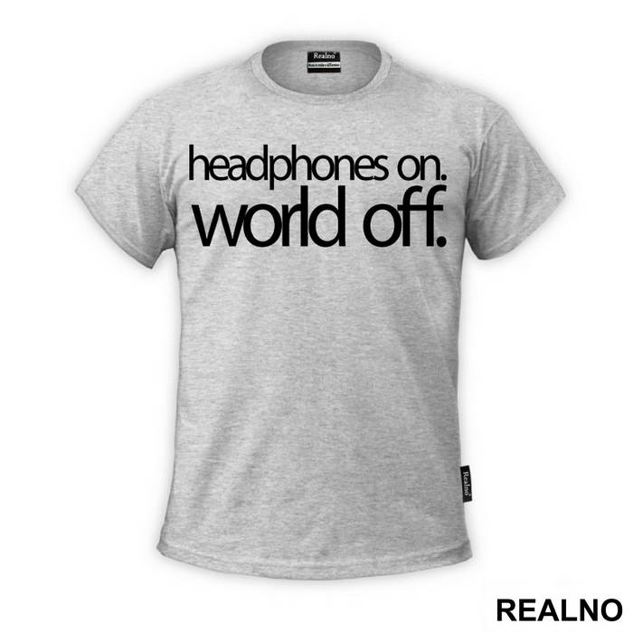 Headphones On. World Off. - Muzika - Majica