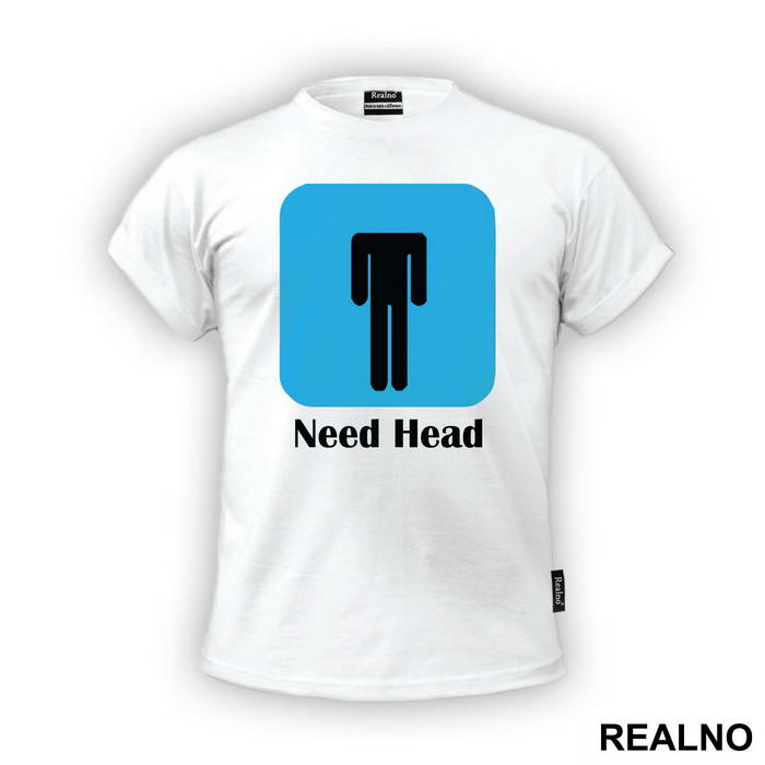 Need Head - Sex - Majica