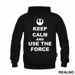 Keep Calm And Use The Force - Star Wars - Duks